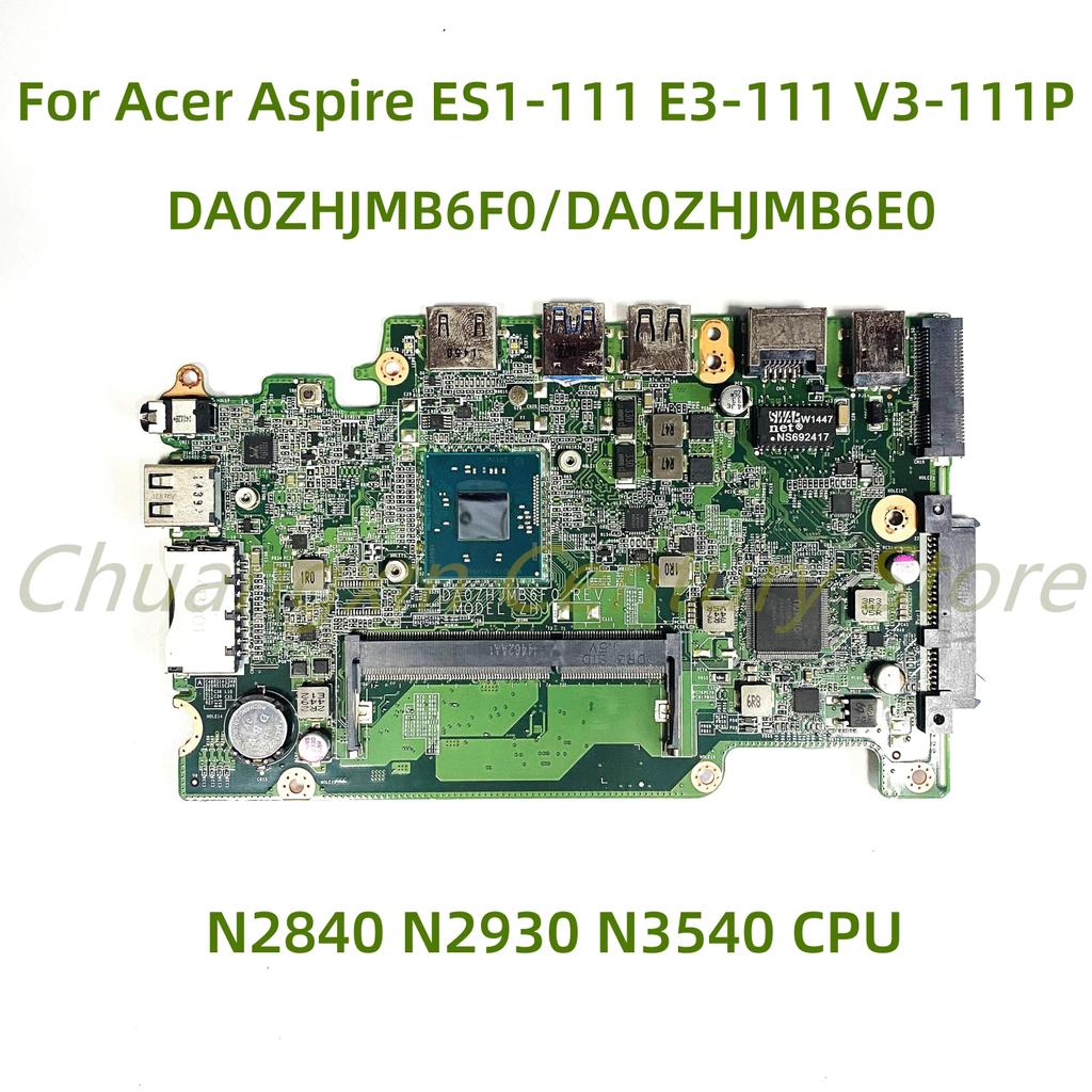Suitable for Acer Aspire ES1111 E3111 V311P Laptop motherboard DA0ZHJMB6F0 DA0ZHJMB6E0 with  CPU N35