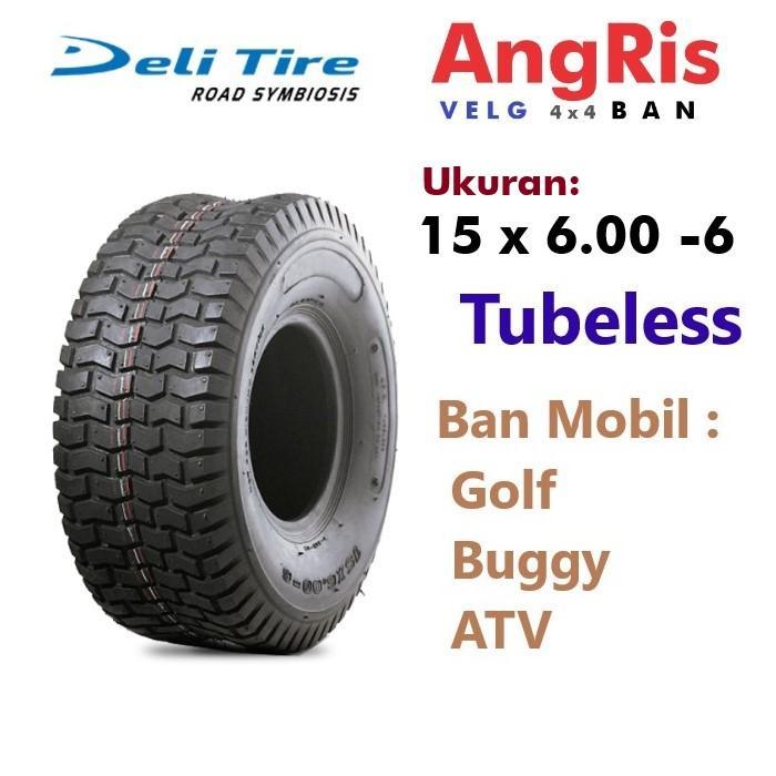 Ban Deli Tire  15x6.00 -6 4pr Ban ATV Tubeless 15 x 6.00 Ring 6 R6 on Road / Jalan aspal Ban Custom 