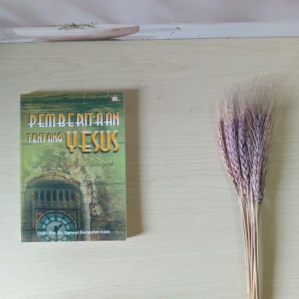 Pemberitaan tentang Yesus - menurut injil Sinoptik - Samuel Benjamin Hakh