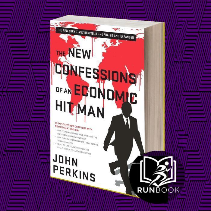 The New Confessions Of An Economic Hit Man - John Perkins