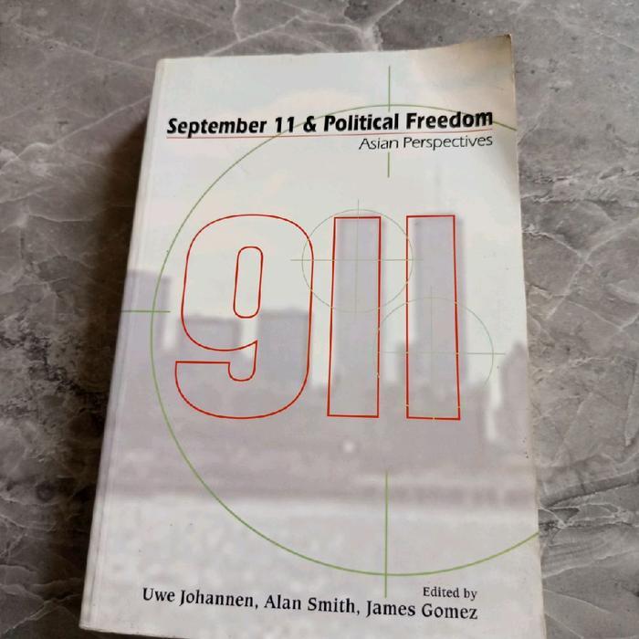 September 11 & Political Freedom Asian Perspectives Edited by Uwe Johannen,  Alan Smith‍️, James Gom