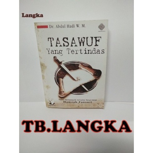 TASAWUF YANG TERTINDAS - DR. ABDUL HADI. W. M.