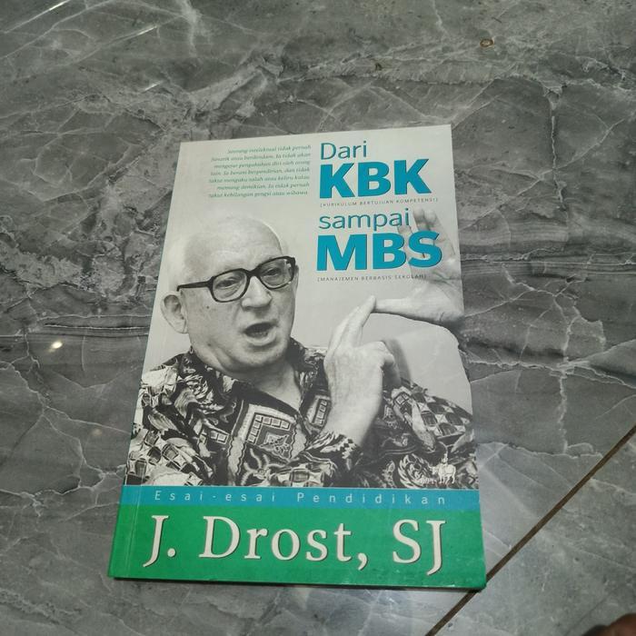 Dari KBK sampai MBS Esai-Esai Pendidikan - J. Drost, SJ - M6