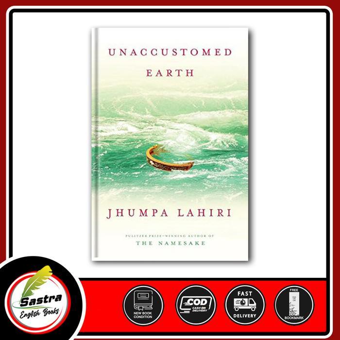 Unaccustomed Earth by Jhumpa Lahiri ( English )