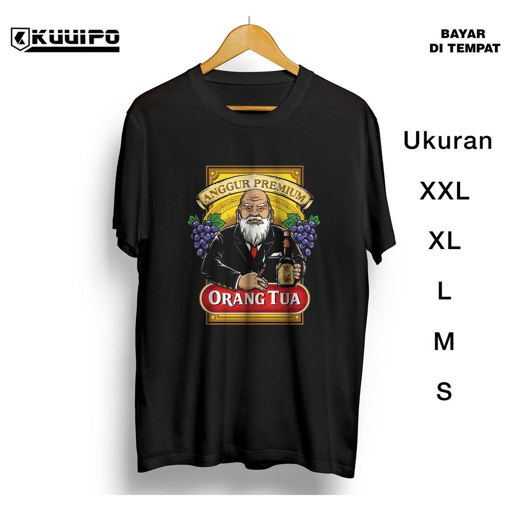 KAOS DISTRO COWOK KEREN / ORANG TUA CIU / ANGGUR PILIHAN / BAJU COWOK / BAJU CEWEK / KAOS TONGKRONGA