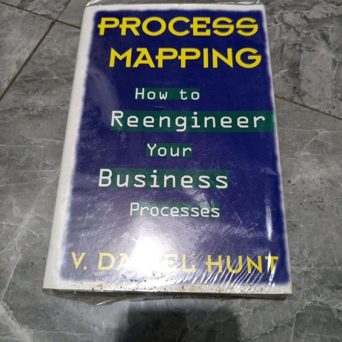 PROCESS MAPPING How to Reengineer Your Business Processes-V.  DANIEL HUNT-E1