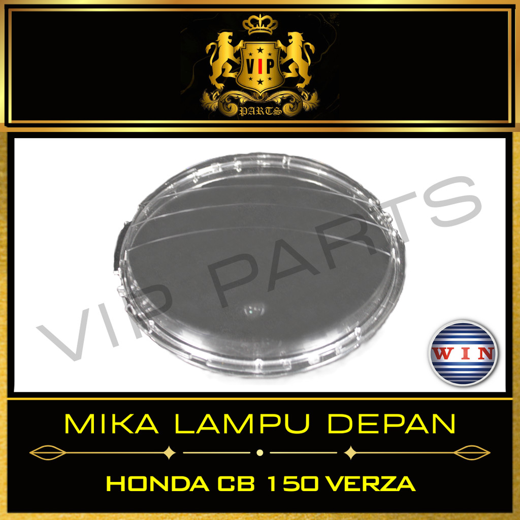 VIP-PARTS/WIN-MIKA-LAMPU-DEPAN/KACA-REFLEKTOR/LENS-HEADLAMP/LENSA-HEADLIGHT/MOTOR/HONDA/CB-150-VERZA