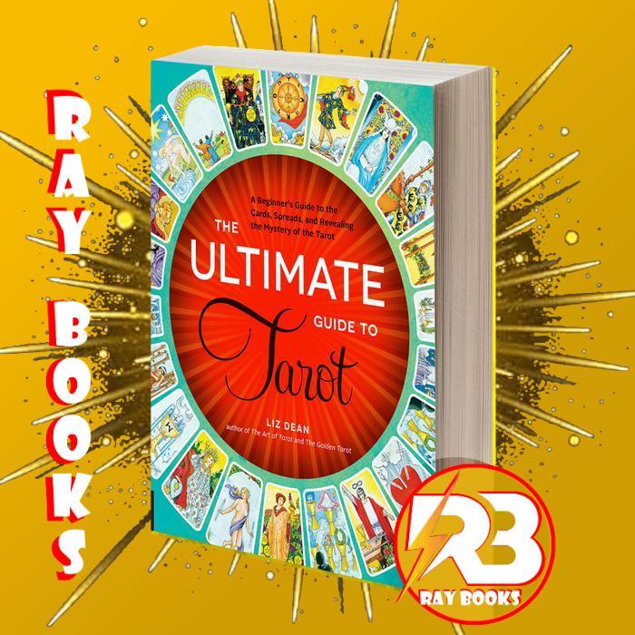 The Ultimate Guide to Tarot A Beginner's Guide to the Cards, Spreads,