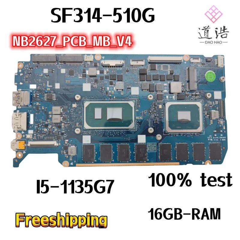 NB2627_PCB_MB_V4 For Acer SF314-510G Laptop Motherboard NB2627-PCB-MB-V4 I5-1135G7 CPU 16GB RAM Main