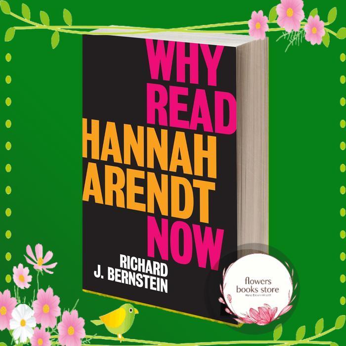 Why Read Hannah Arendt Now