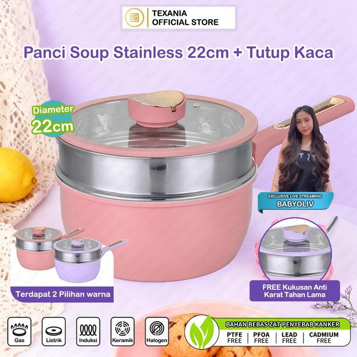 AA CF [EXCLUSIVE BABYOLIV] TEXANIA Panci Soup Stainless 22cm Tutup Kaca FREE Kukusan Anti Karat Taha