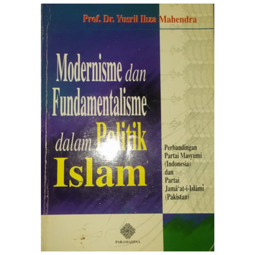 Modernisme dan Fundamentalisme dalam Politik Islam - Yusril Isra Mahendra -