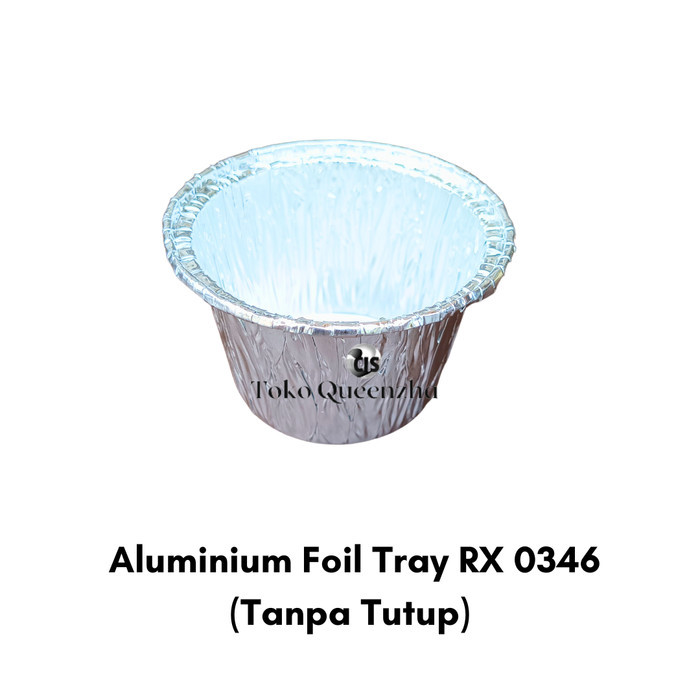 Alumunium Foil Cup RX 0346 / Wadah Aluminium Bulat Rx-0346 Tanpa Tutup
