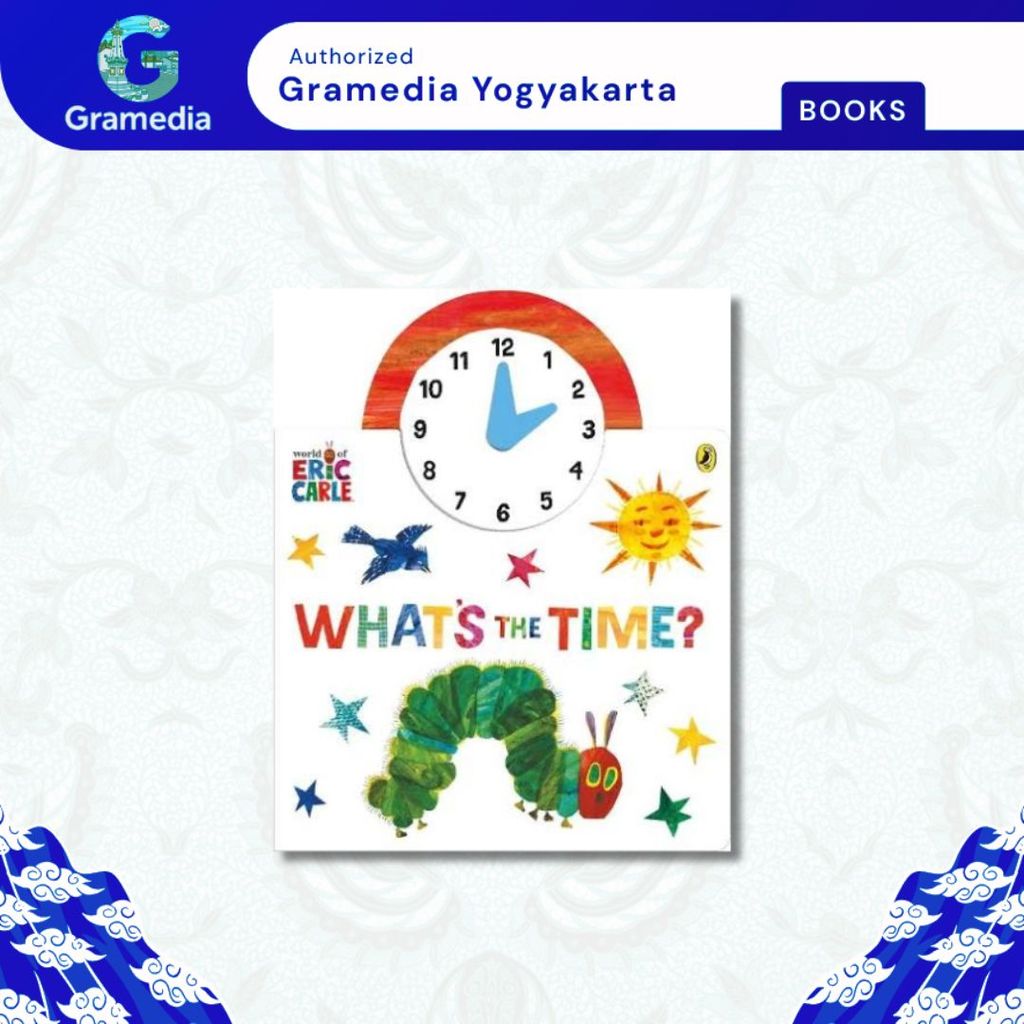 Gramedia Yogya - Import Book The World Of Eric Carle: What'S The Time? (Eric Carle)