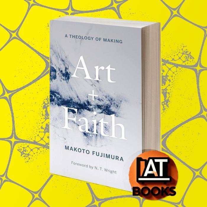 Art and Faith A Theology of Making