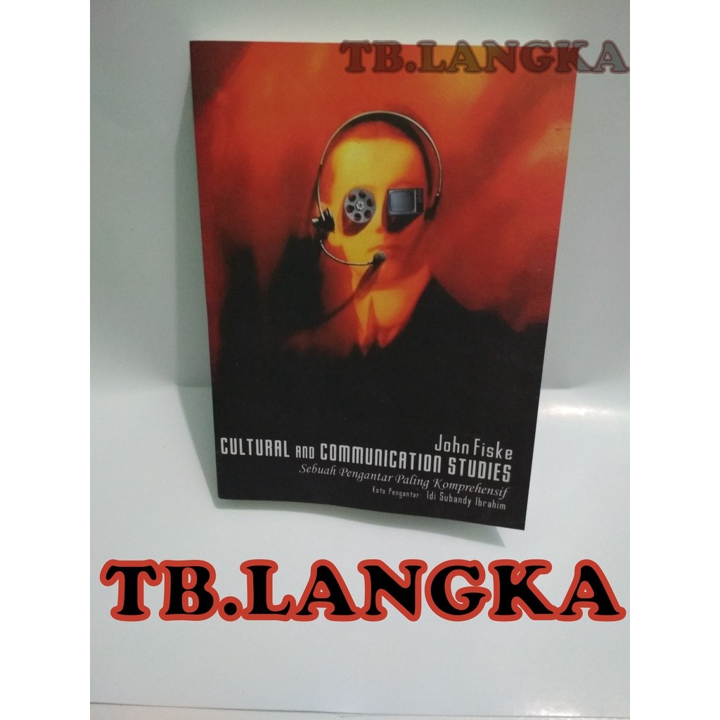 CULTURAL AND COMMUNICATION STUDIES - John Fiske