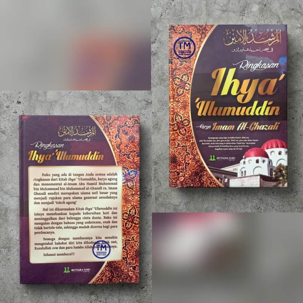 RINGKASAN IHYA' ULUMUDDIN Terjemah Ringkasan Ihya Ulumuddin - Imam Al Ghazali - Mutiara Ilmu Agency