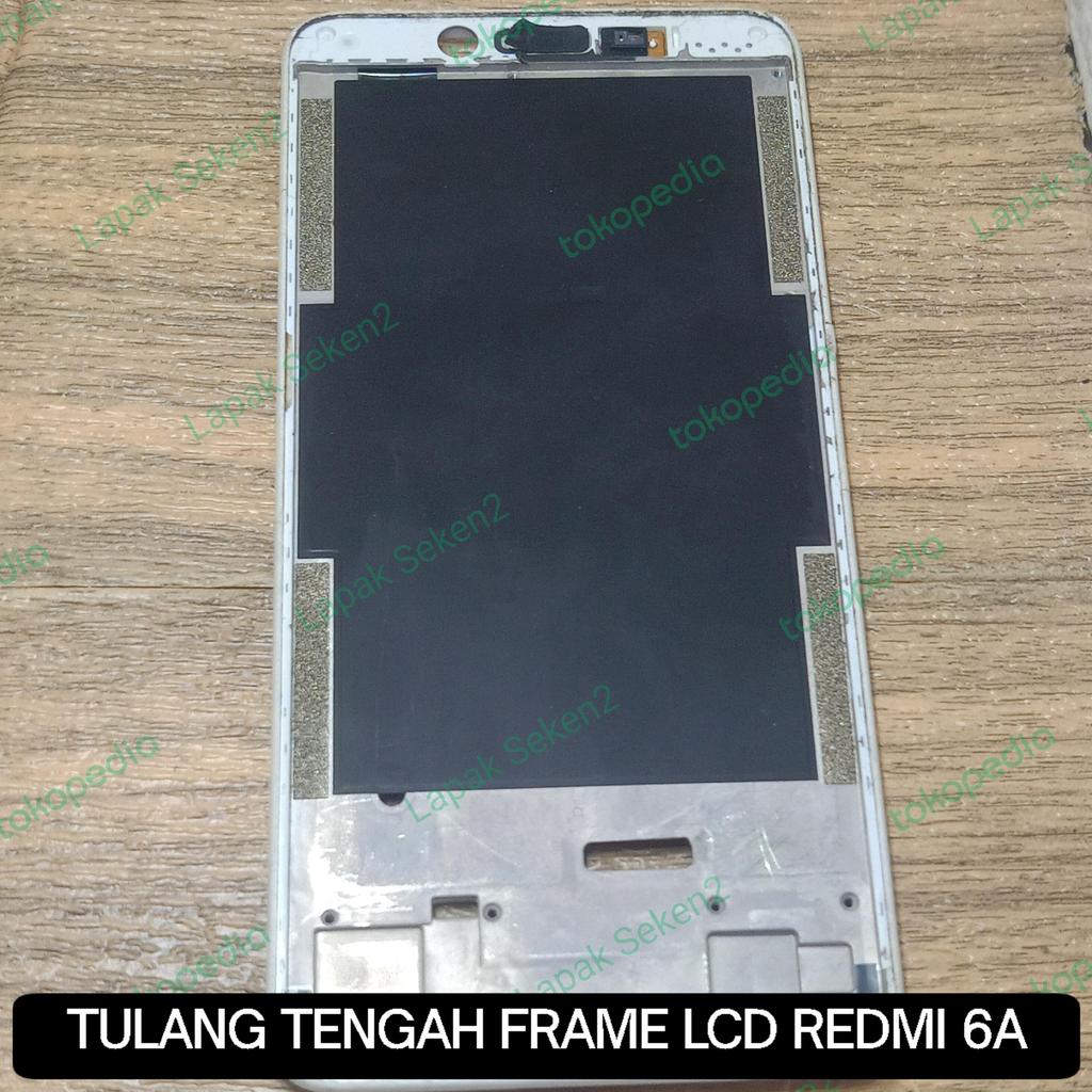 Tulang Frame LCD Xiaomi Redmi 6A Ori Copotan