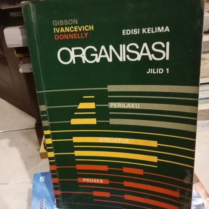 ORIGINAL ORGANISASI PERILAKU STRUKTUR PROSES JILID 1 EDISI 5 GIBSON