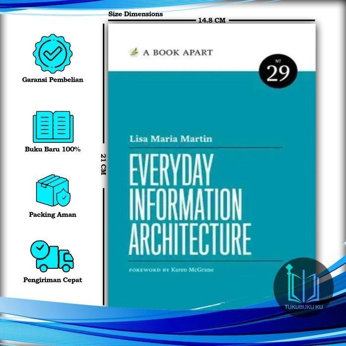 Everyday Information Architecture - Lisa Maria Martin (English) - beenbooks.id
