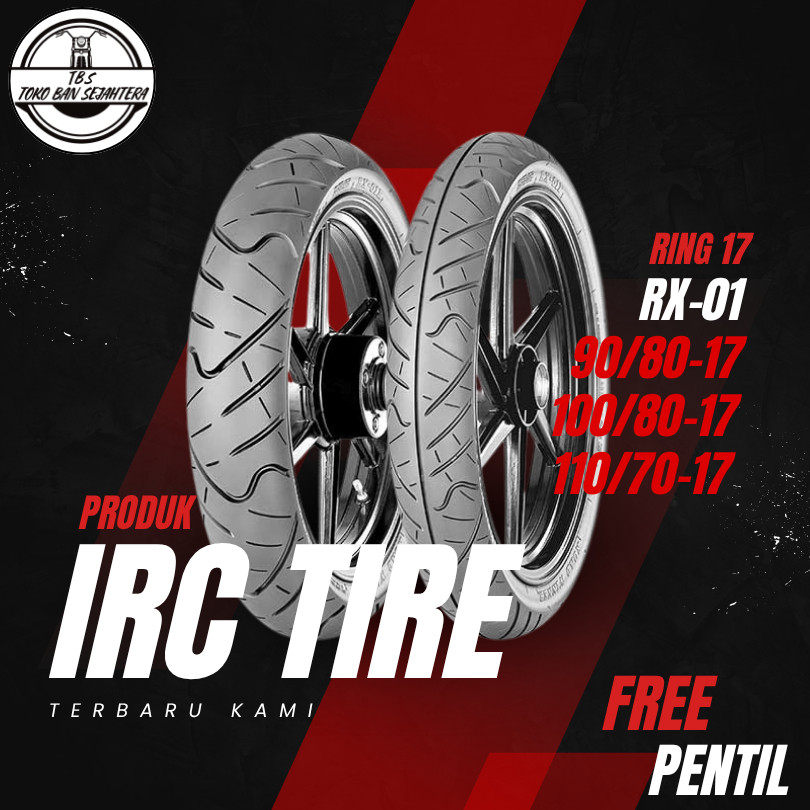 BAN MOTOR BEBEK IRC RX-01 F Ring 17 TUBELES DEPAN BELAKANG Vixion CB150R Tiger