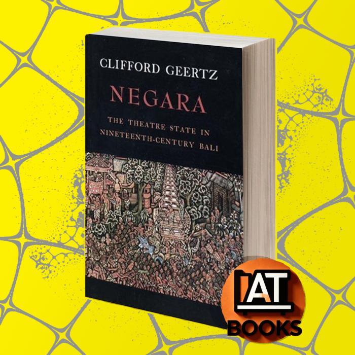 Negara The Theatre State in Nineteenth-Century Bali by Clifford Geertz (z-lib.org)