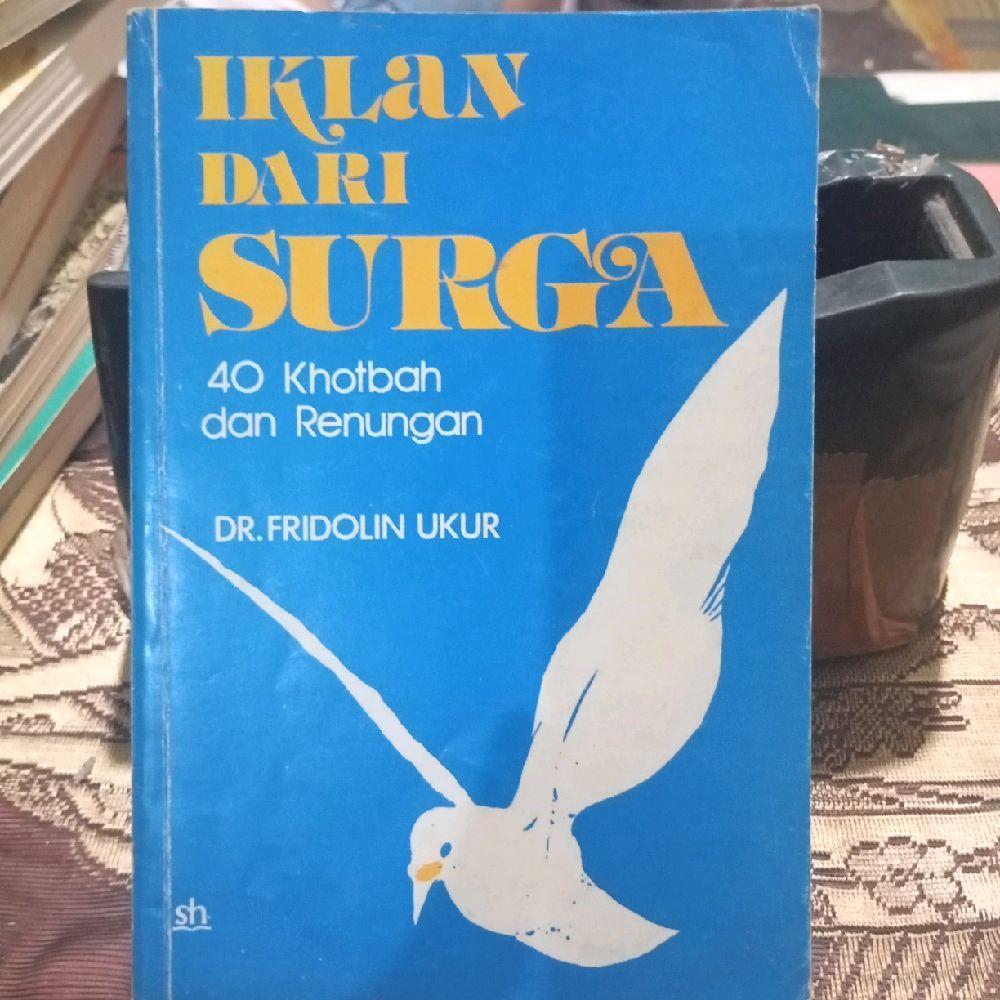 Iklan Dari Surga - 40 Khotbah dan Renungan by Dr. Fridolin Ukur