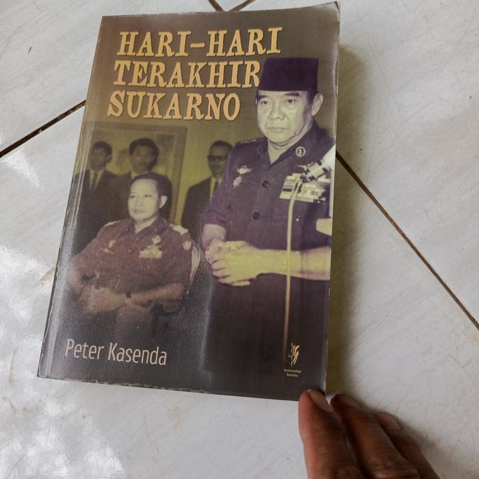 HARI-HARI TERAKHIR SUKARNO-Peter Kasenda-J1