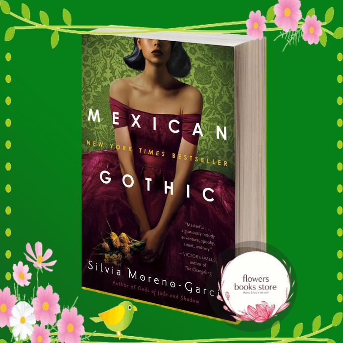Mexican Gothic by Silvia Moreno-Garcia