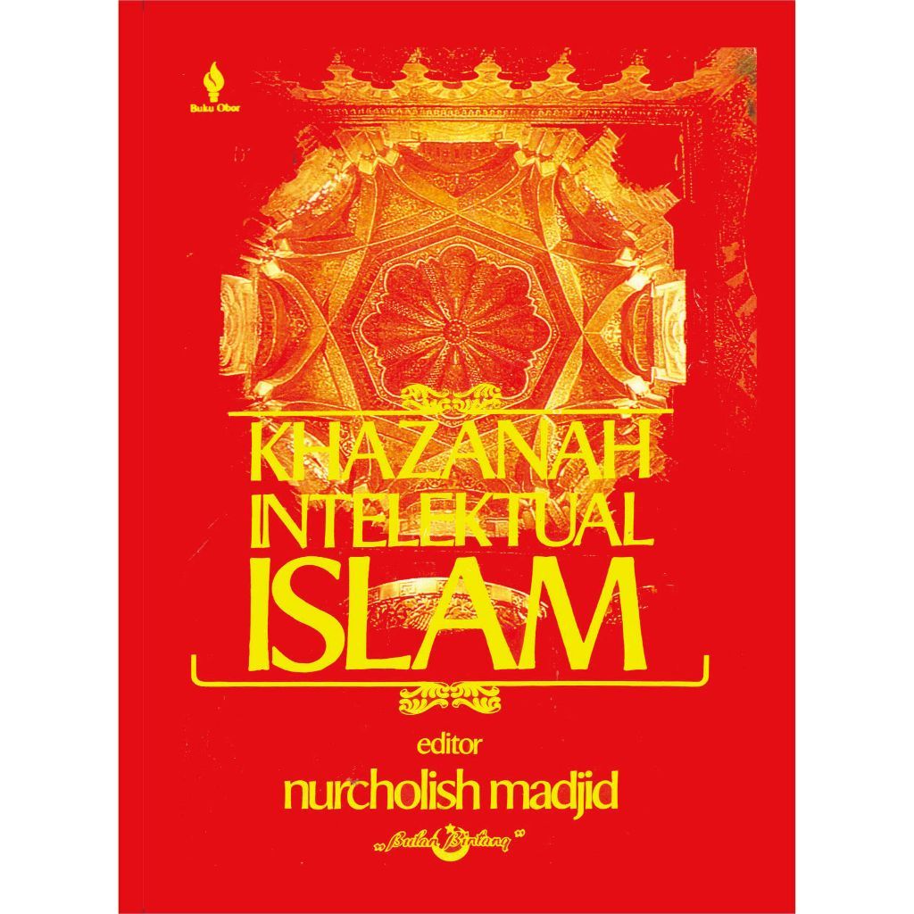 Khazanah Intelektual Islam - Nurcholish Madjid