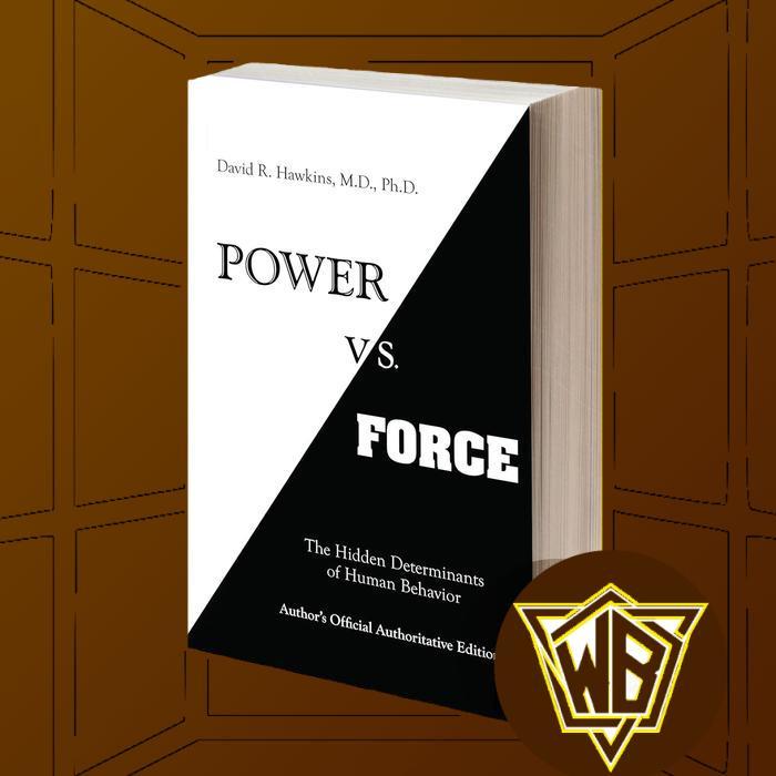 Power Vs. Force David R. Hawkins
