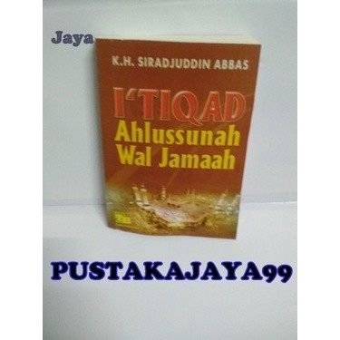 I'Tiqad Ahlussunah Wal Jamaah - K.H Siradjuddin Abbas