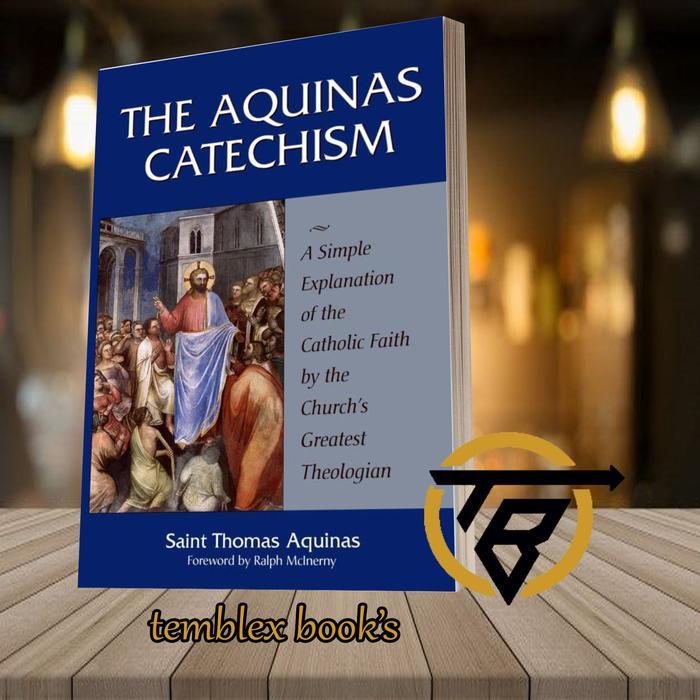 The Aquinas Catechism by Thomas Aquinas