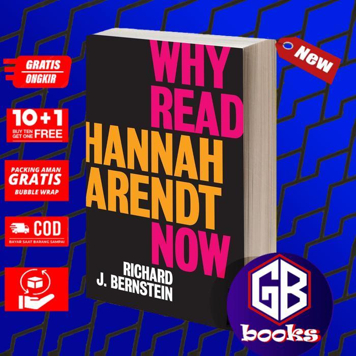 Why Read Hannah Arendt Now