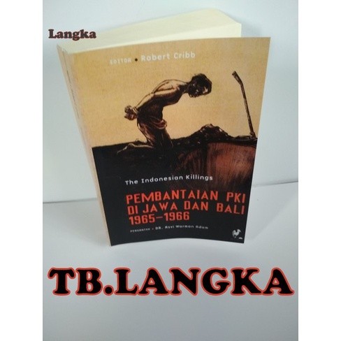 PEMBANTAIAN PKI DI JAWA DAN BALI 1965-1967 - Robert Crib