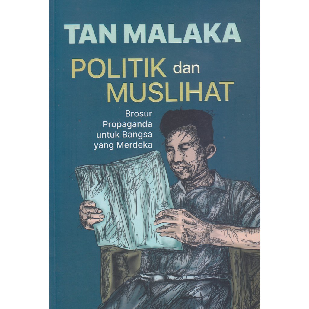 BUKU TAN MALAKA: POLITIK DAN MUSLIHAT - TAN MALAKA