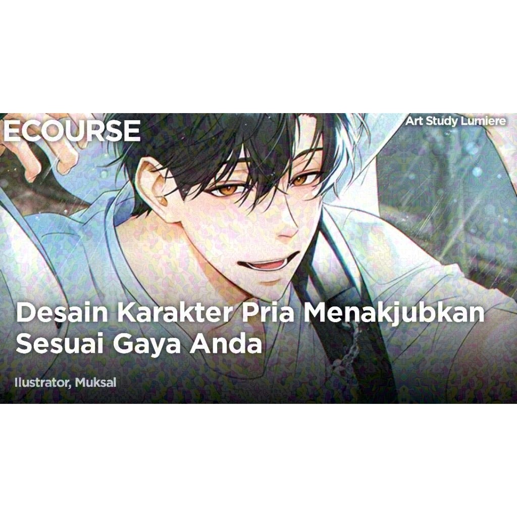 ECOURSE - Desain Karakter Pria Menakjubkan Sesuai Gaya Anda - Muksal [ Kursus - Tutorial - E-Course 