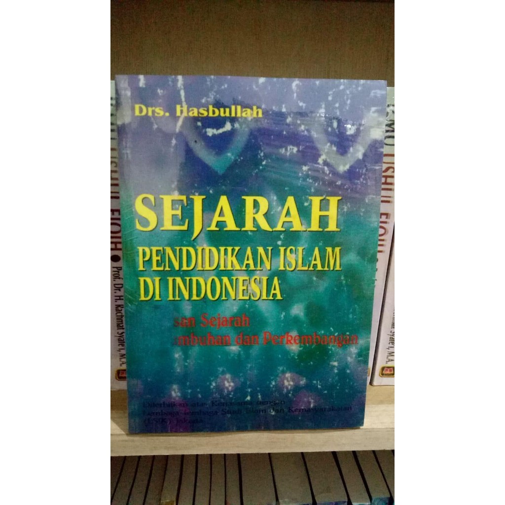 SEJARAH PENDIDIKAN ISLAM DI INDONESIA - DR. HASBULLAH