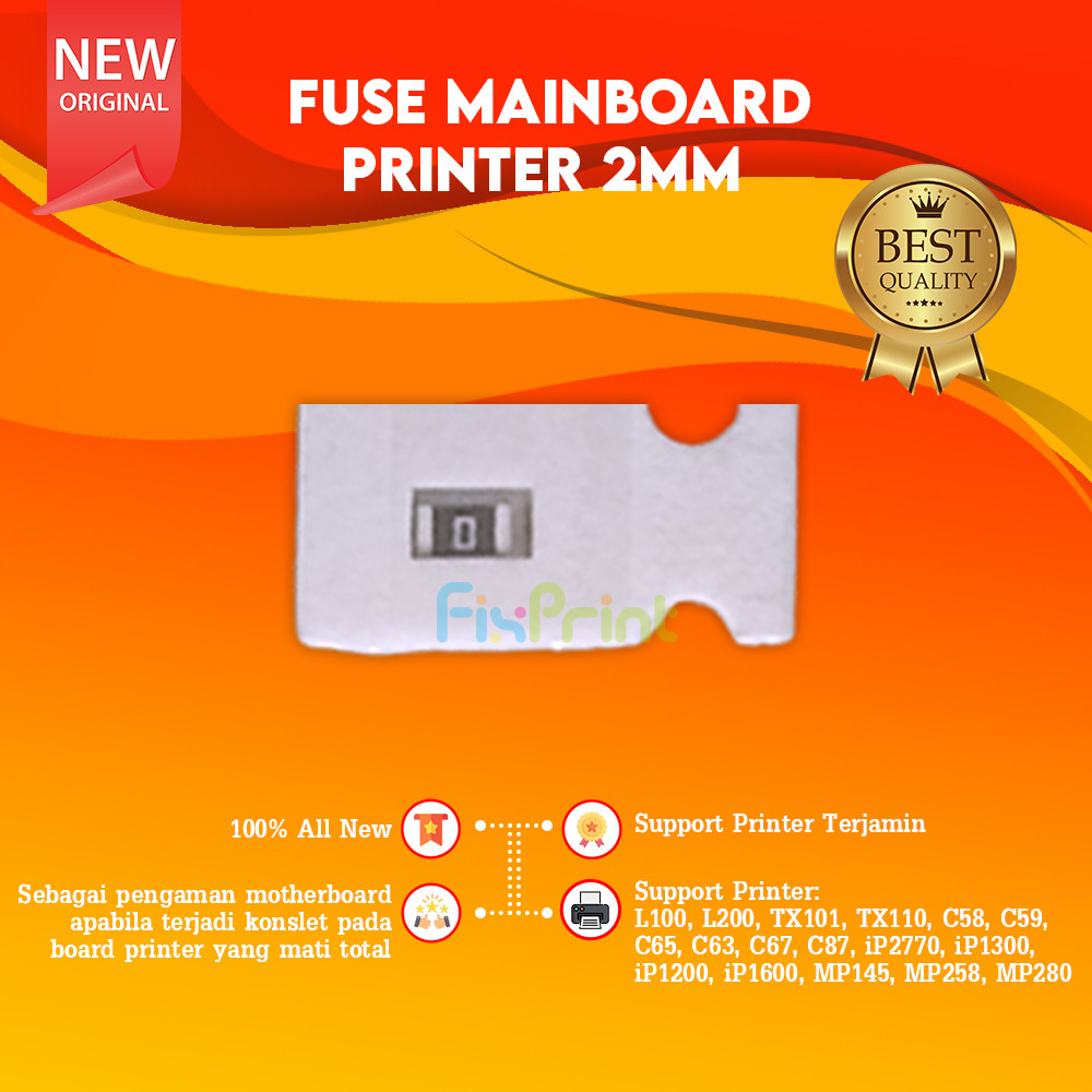 Fuse Mainboard Epson, Mainboard Canon 2mm, Printer Epson T11 T20 T13 L100 L200 TX101 TX110 TX121 TX2