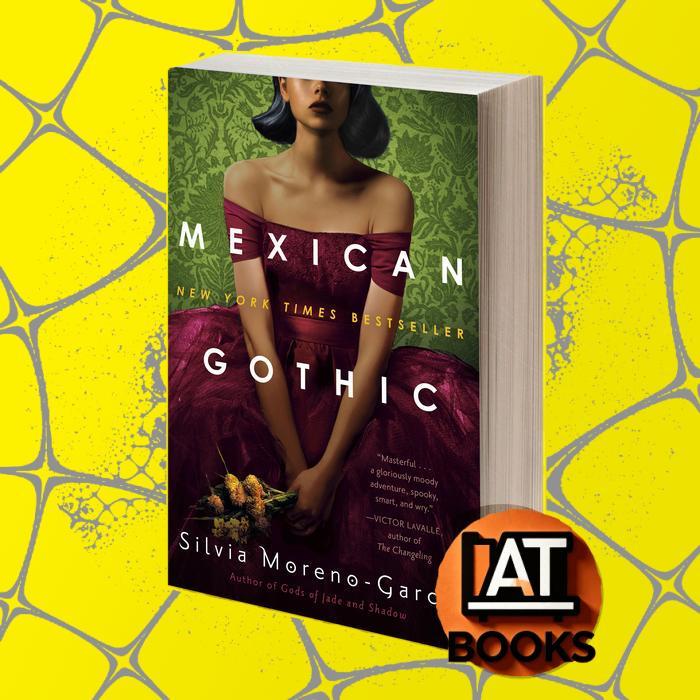 Mexican Gothic by Silvia Moreno-Garcia