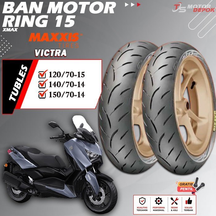 BAN MOTOR RING 15 TUBLES MAXXIS VICTRA BAN MOTOR TUBLESS XMAX RING 14 TUBELESS