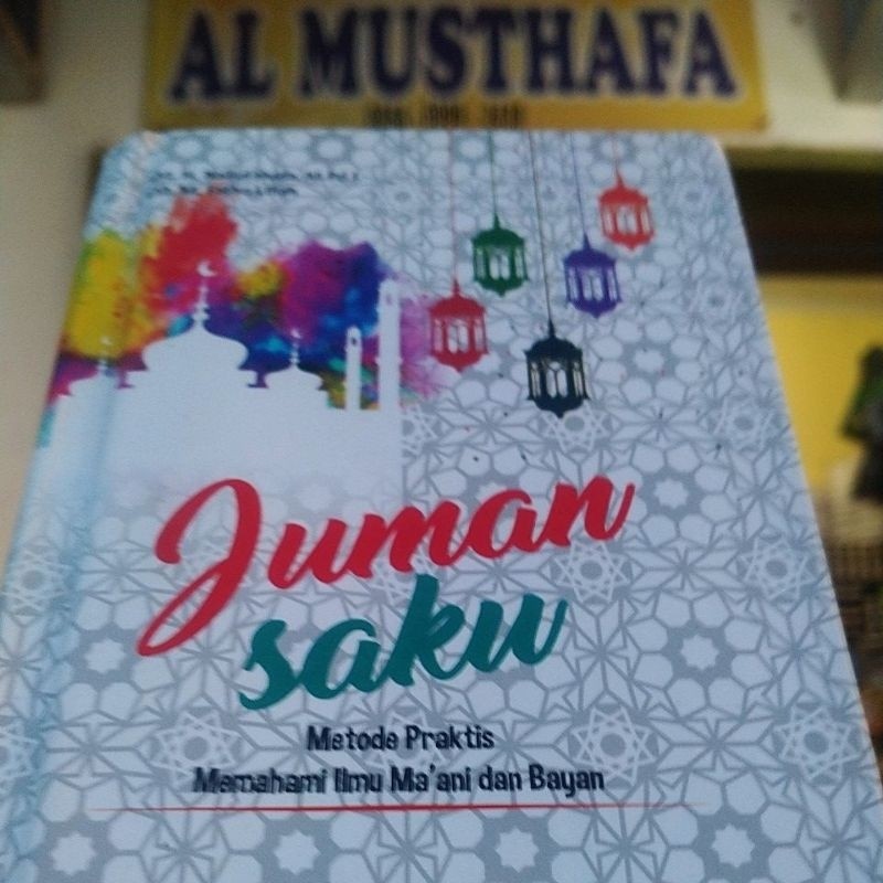 Juman Saku - Metode Praktis Memahami Ilmu Ma'ani dan Bayan / Terjemah Uqudul Juman / 'uqudul juman