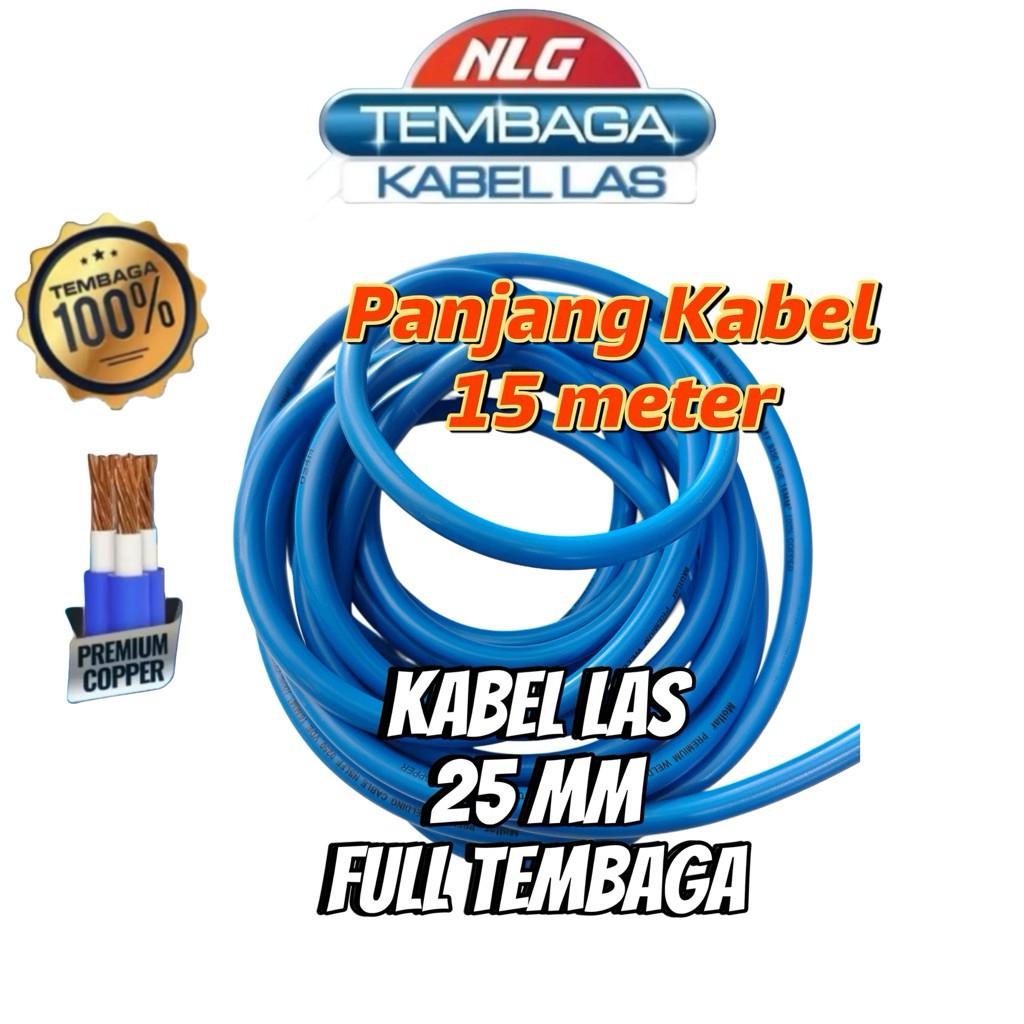 PREMIUM Kabel las 25 mm NLG 15 meter FULL TEMBAGA kabel las listrik 900 watt