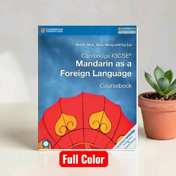 IGCSE Mandarin as a Foreign Language Coursebook - Martin Max, XixiaWang, IvyLiu ( FULL COLOR )