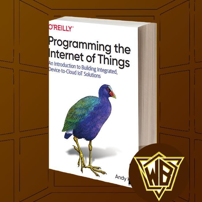 Programming the Internet of Things An Introduction to Building Integrated, Device-to-Cloud IoT Solut