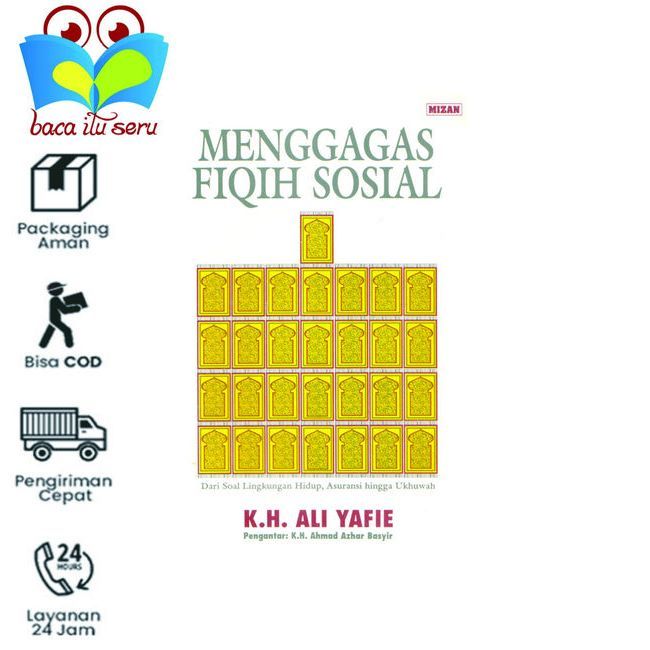 MENGGAGAS FIQIH SOSIAL - KH. ALI YAFIE