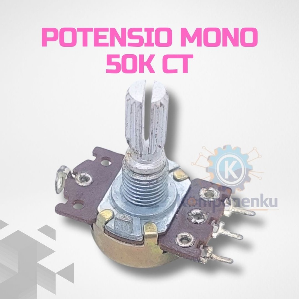 Potensio Mono 50K CT – Cocok untuk Tone Control & Audio DIY