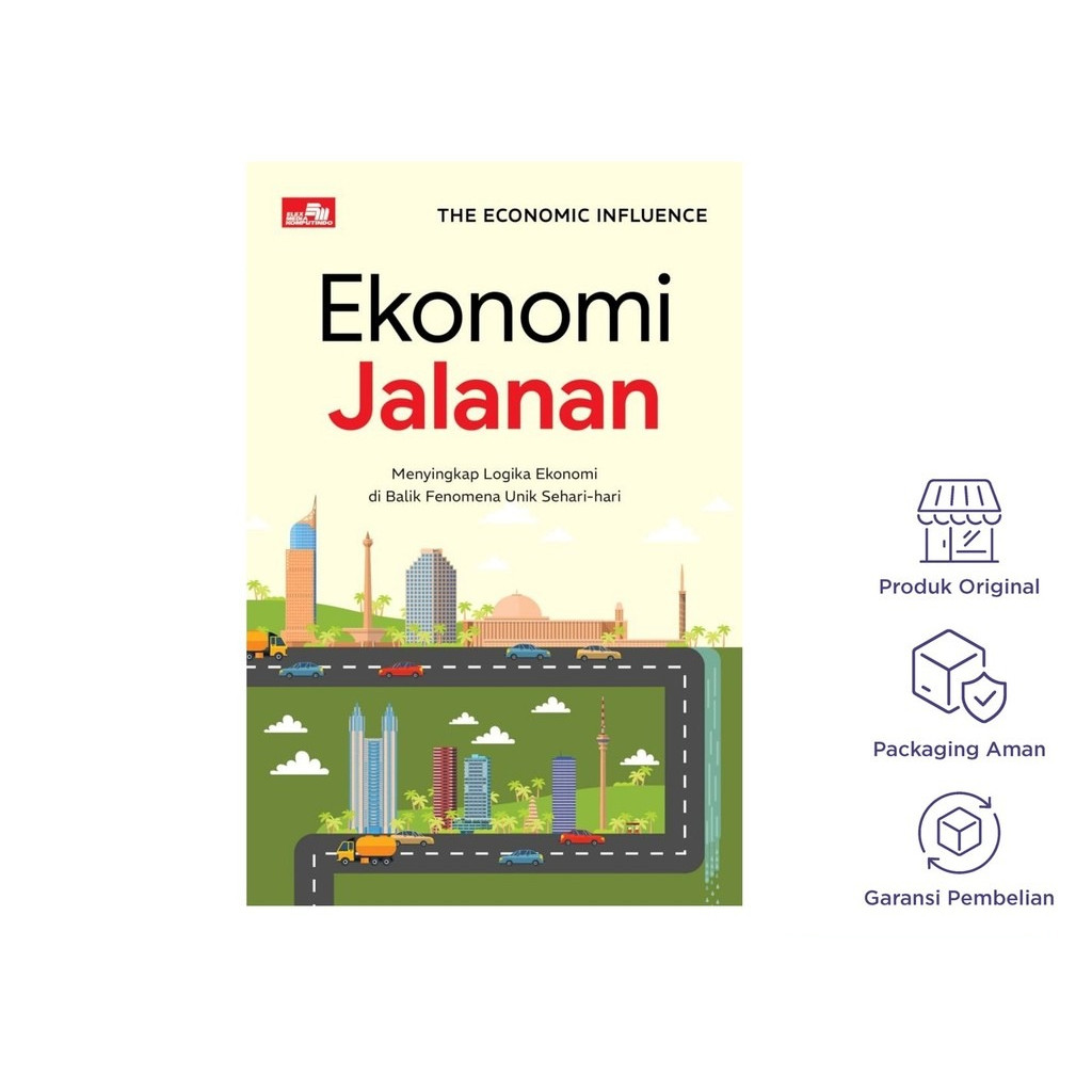Ekonomi Jalanan: Menyingkap Logika Ekonomi di Balik Fenomena Unik Sehari-hari (Abdul Faqih)