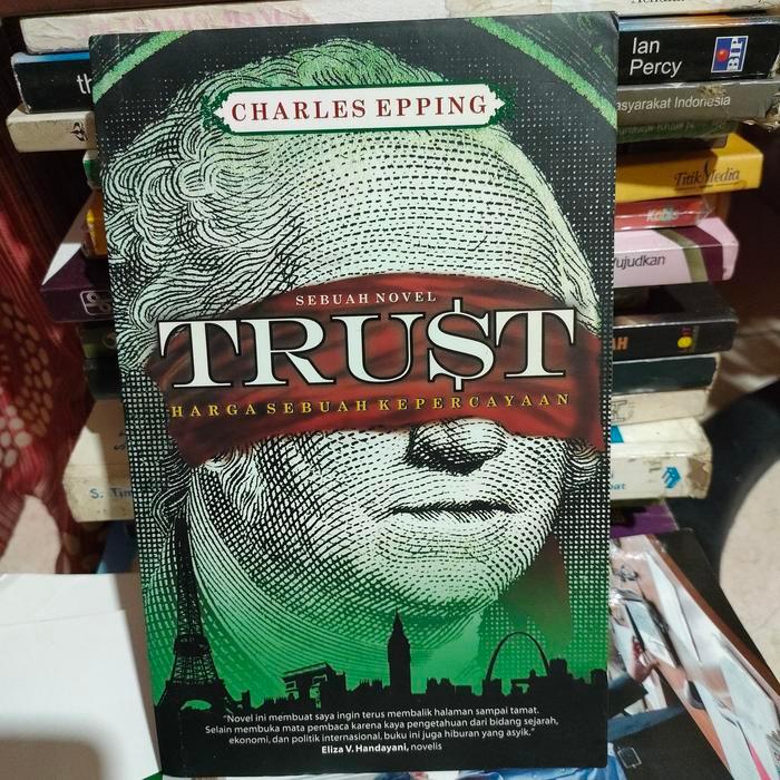 ORIGINAL SEBUAH NOVEL TRUST HARGA SEBUAH KEPERCAYAAN CHARLES EPPING