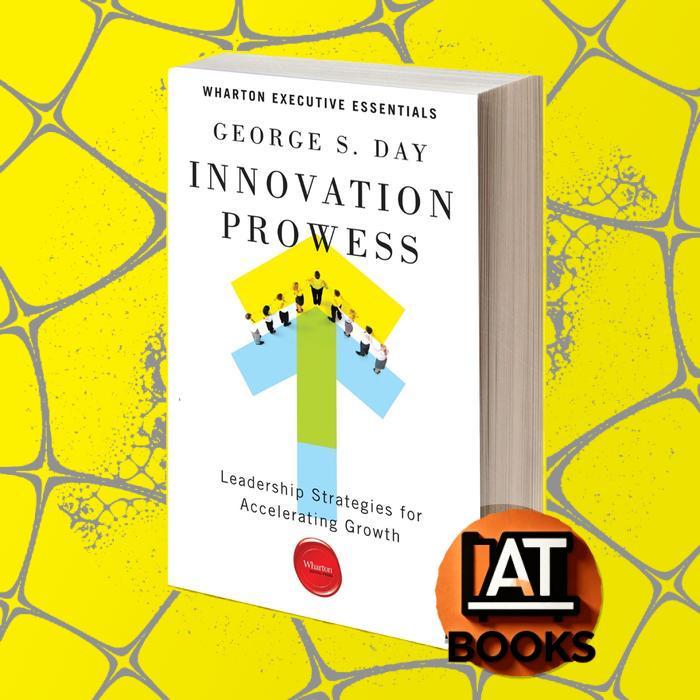 Innovation prowess Leadership Strategies for Accelerating Growth